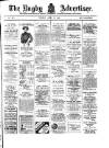 Rugby Advertiser Tuesday 27 April 1909 Page 1