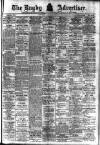 Rugby Advertiser Saturday 09 April 1910 Page 1