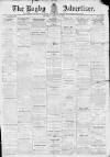 Rugby Advertiser Saturday 22 April 1911 Page 1