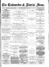Todmorden & District News Friday 12 April 1878 Page 1