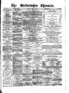 Staffordshire Chronicle Saturday 12 March 1892 Page 1