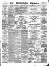 Staffordshire Chronicle Saturday 25 June 1892 Page 1