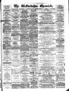 Staffordshire Chronicle Saturday 24 February 1894 Page 1