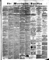 Warrington Guardian Wednesday 04 April 1877 Page 1