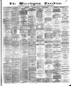 Warrington Guardian Saturday 05 May 1877 Page 1