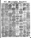 Warrington Guardian Saturday 12 May 1877 Page 1