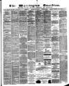 Warrington Guardian Wednesday 16 May 1877 Page 1