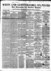Wilts and Gloucestershire Standard Saturday 15 July 1854 Page 1