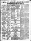 Wilts and Gloucestershire Standard Saturday 05 January 1856 Page 1