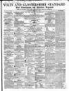 Wilts and Gloucestershire Standard Saturday 02 February 1856 Page 1