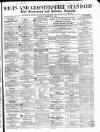 Wilts and Gloucestershire Standard Saturday 09 February 1856 Page 1