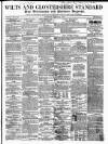Wilts and Gloucestershire Standard Saturday 23 August 1856 Page 1