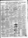 Wilts and Gloucestershire Standard Saturday 31 December 1859 Page 1