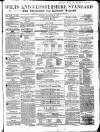 Wilts and Gloucestershire Standard Saturday 22 December 1860 Page 1