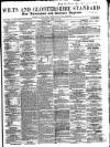 Wilts and Gloucestershire Standard Saturday 19 April 1862 Page 1