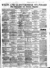 Wilts and Gloucestershire Standard Saturday 06 December 1862 Page 1
