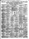 Wilts and Gloucestershire Standard Saturday 13 December 1862 Page 1