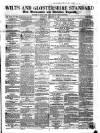 Wilts and Gloucestershire Standard Saturday 10 January 1863 Page 1