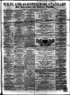 Wilts and Gloucestershire Standard Saturday 31 January 1863 Page 1