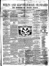 Wilts and Gloucestershire Standard Saturday 06 January 1866 Page 1