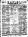 Wilts and Gloucestershire Standard Saturday 02 February 1867 Page 1