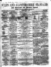 Wilts and Gloucestershire Standard Saturday 04 May 1867 Page 1