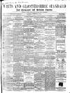 Wilts and Gloucestershire Standard Saturday 30 November 1867 Page 1
