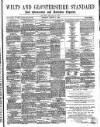 Wilts and Gloucestershire Standard Saturday 21 August 1869 Page 1