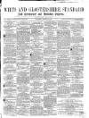 Wilts and Gloucestershire Standard Saturday 19 March 1870 Page 1