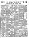 Wilts and Gloucestershire Standard Saturday 11 March 1871 Page 1