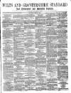 Wilts and Gloucestershire Standard Saturday 22 July 1871 Page 1