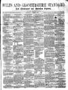 Wilts and Gloucestershire Standard Saturday 05 August 1871 Page 1