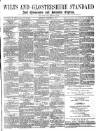Wilts and Gloucestershire Standard Saturday 14 October 1871 Page 1