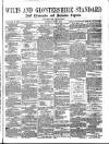 Wilts and Gloucestershire Standard Saturday 08 June 1872 Page 1