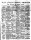 Wilts and Gloucestershire Standard Saturday 03 May 1873 Page 1