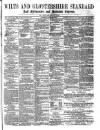 Wilts and Gloucestershire Standard Saturday 10 May 1873 Page 1