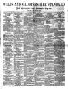 Wilts and Gloucestershire Standard Saturday 16 August 1873 Page 1