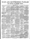 Wilts and Gloucestershire Standard Saturday 15 May 1875 Page 1