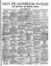Wilts and Gloucestershire Standard Saturday 19 February 1876 Page 1