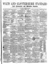 Wilts and Gloucestershire Standard Saturday 03 June 1876 Page 1