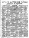 Wilts and Gloucestershire Standard Saturday 29 July 1876 Page 1