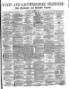 Wilts and Gloucestershire Standard Saturday 24 March 1877 Page 1