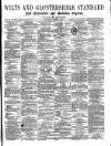 Wilts and Gloucestershire Standard Saturday 07 April 1877 Page 1