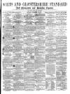 Wilts and Gloucestershire Standard Saturday 15 December 1877 Page 1