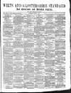 Wilts and Gloucestershire Standard Saturday 06 July 1878 Page 1
