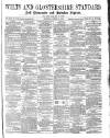 Wilts and Gloucestershire Standard Saturday 24 August 1878 Page 1