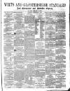 Wilts and Gloucestershire Standard Saturday 28 December 1878 Page 1