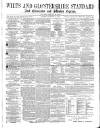 Wilts and Gloucestershire Standard Saturday 11 January 1879 Page 1