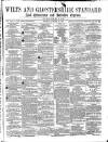 Wilts and Gloucestershire Standard Saturday 18 January 1879 Page 1