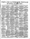 Wilts and Gloucestershire Standard Saturday 30 August 1879 Page 1